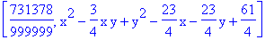 [731378/999999, x^2-3/4*x*y+y^2-23/4*x-23/4*y+61/4]